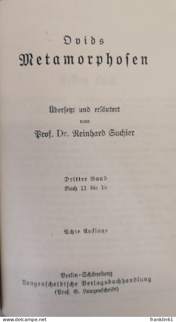 Ovids Werke. Metamorphosen. Dritter Band. Erstes Buch Bis Fünfzehntes Buch. - Philosophy