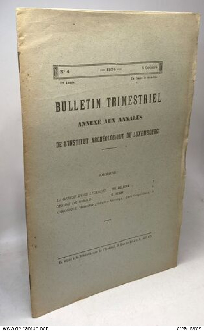 Bulletin Trimestriel Annexé Aux Annales De L'institut Archéologique Du Luxembourg - Année 1925 - N°2 Et 4 - Archéologie