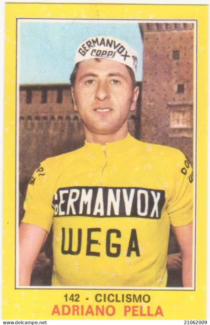 142 ADRIANO PELLA - CICLISMO - VALIDA - CAMPIONI DELLO SPORT PANINI 1970-71 - Wielrennen