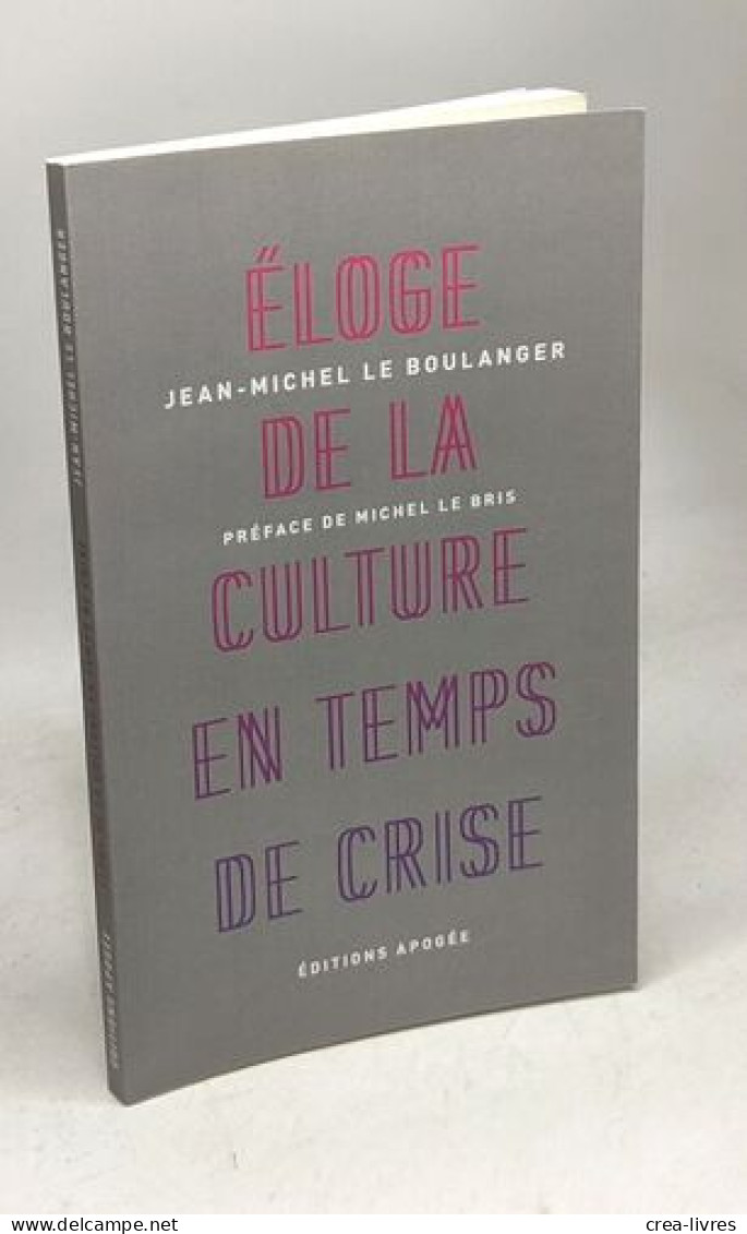 Eloge De La Culture En Temps De Crise - Andere & Zonder Classificatie