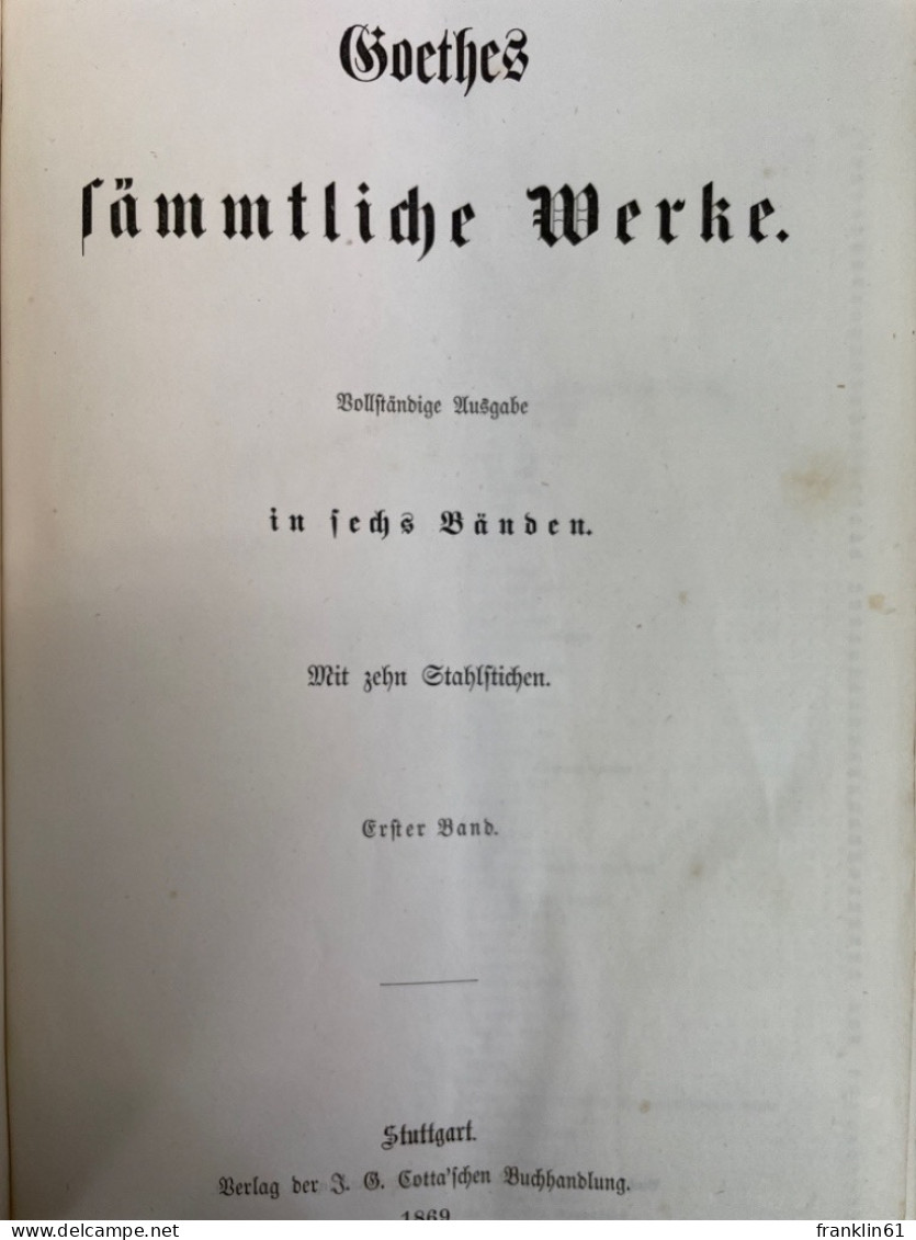Goethes Sämmtliche Werke -Vollständige Ausgabe In Sechs Bänden. KOMPLETT. - Other & Unclassified