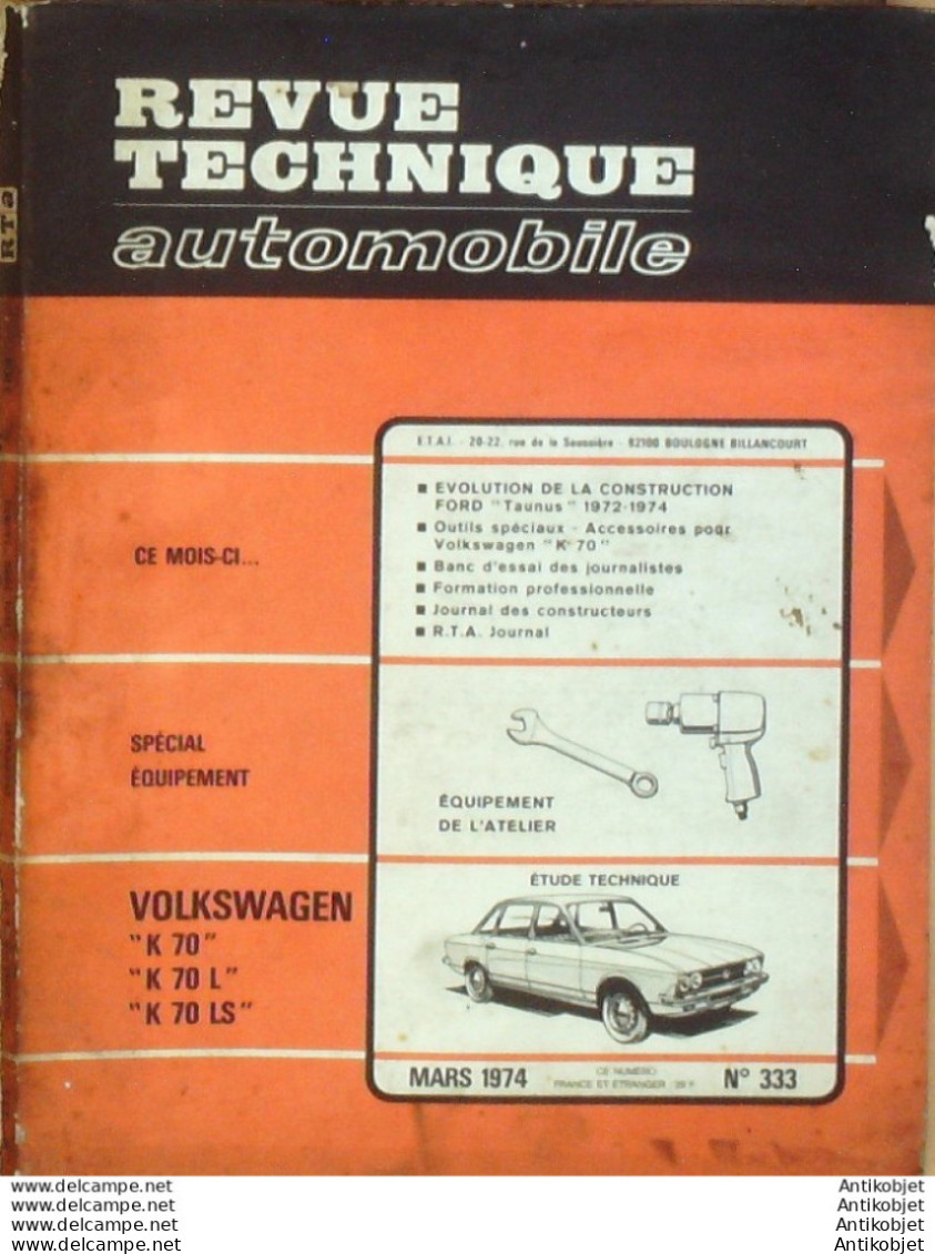 Revue Technique Automobile Volkswagen K70 Ford Taunus 1972/1974   N°333 - Auto/Moto