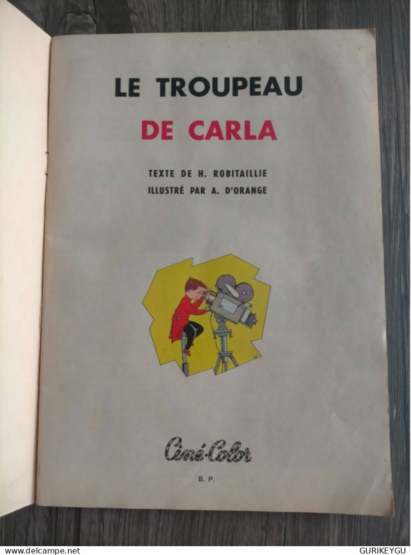 Bd LE TROUPEAU DE CARLA Ciné Color EO 1959 H.ROBITAILLIE  A.D'ORANGE Maison De La Bonne Presse éditions Originale BIEN + - Other & Unclassified