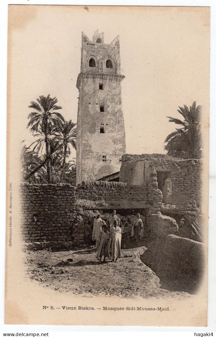 CPA ALGERIE : 5 - VIEUX BISKRA - Mosquée Sidi-Moussa-Msid - Ed. Idéale P.S. - Satragno - Précurseur DND Avant 1904 - Biskra