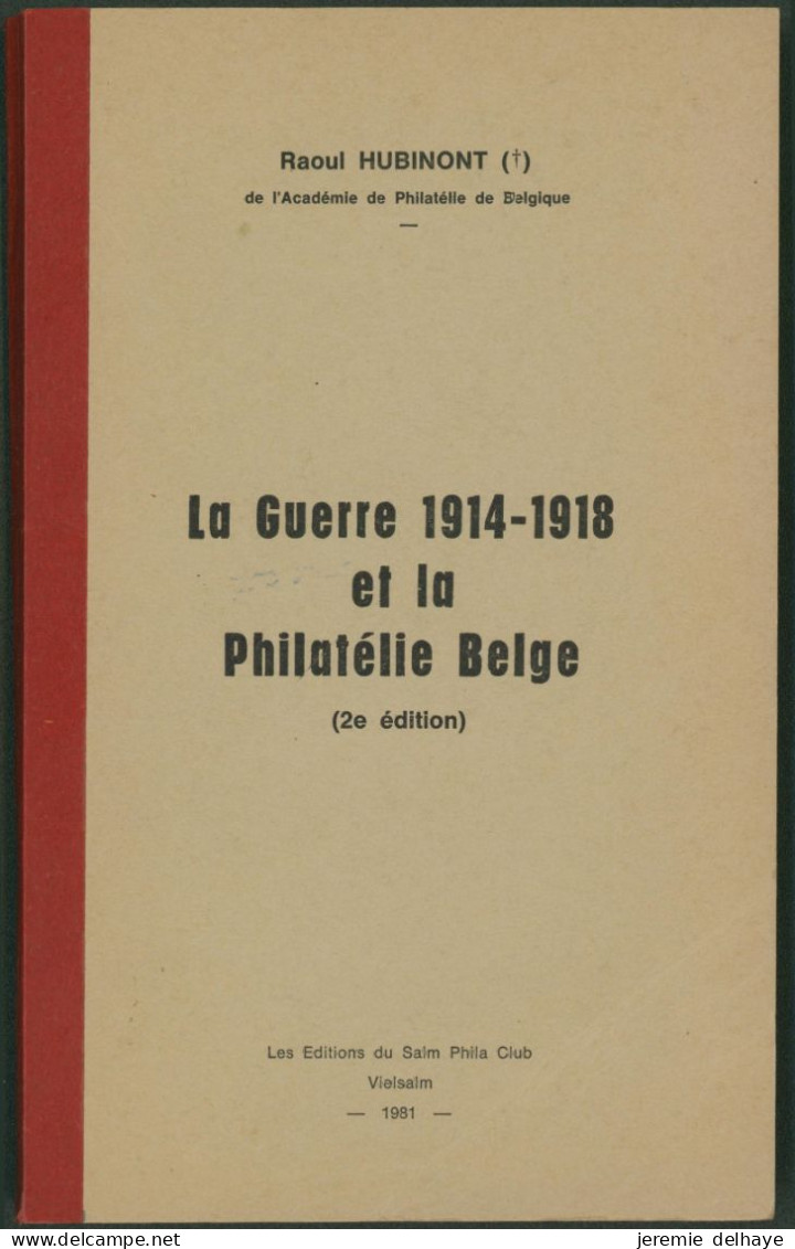 Littérature - La Guerre 1914-1918 Et La Philatélie Belge (2e édition, Par R. Hubinont 158p) - Military Mail And Military History