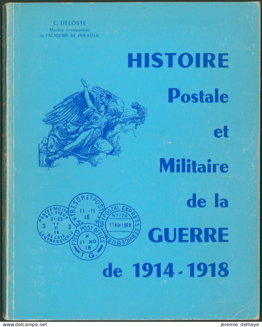 Littérature - France : Histoire Postale Et Militaire De La Guerre 1914-1918 (C. Deloste, 124p) - Militaire Post & Postgeschiedenis