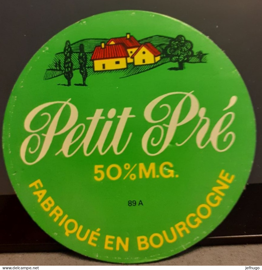 ETIQUETTE FROMAGE PETIT PRE . FABRIQUE EN BOURGOGNE.  89 . - Cheese