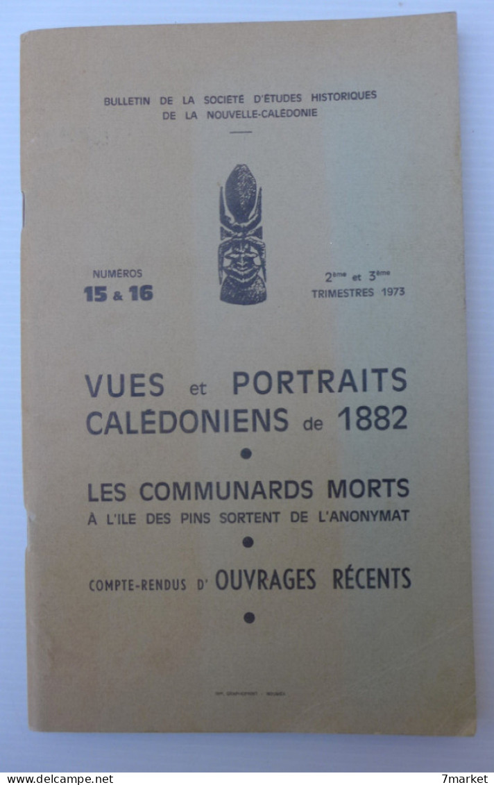 Bulletin De La Société D'Etudes Historiques De La Nouvelle Calédonie Nos 15 & 16 / 1973 - Autres & Non Classés