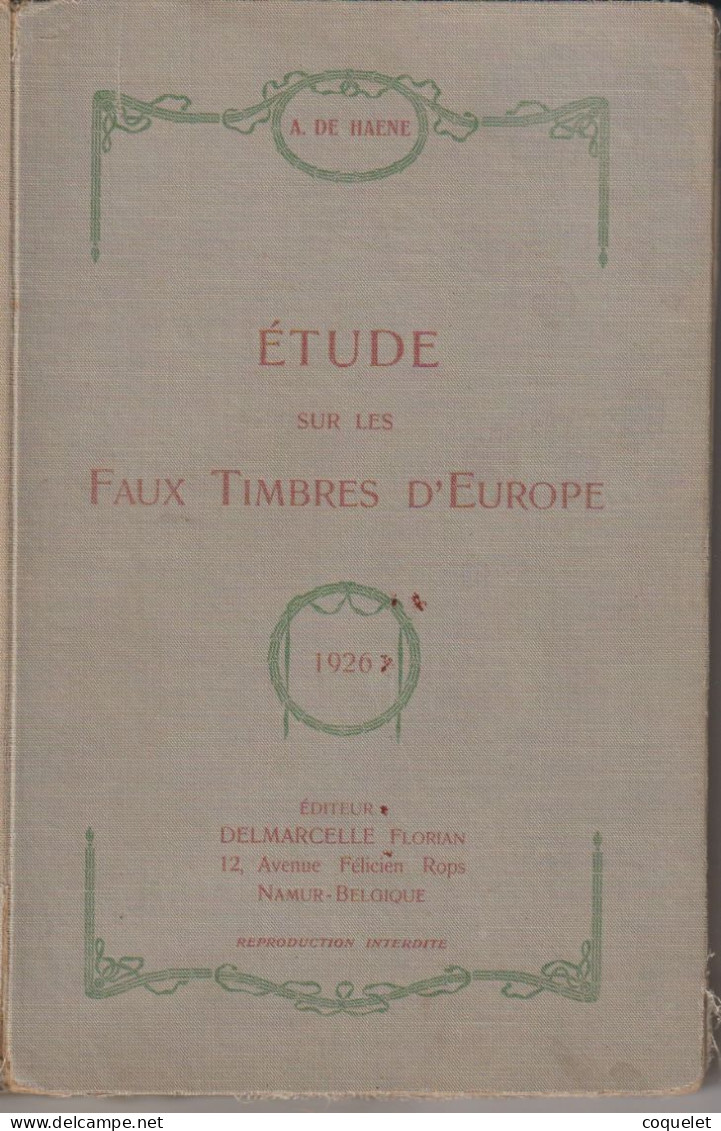 ETUDE Sur Les FAUX TIMBRES D'EUROPE Par A.DE HAENE  Editeur  DELMARCELLE Florian  12 Av.Félicien Rops à Namur - Fälschungen Und Nachmachungen