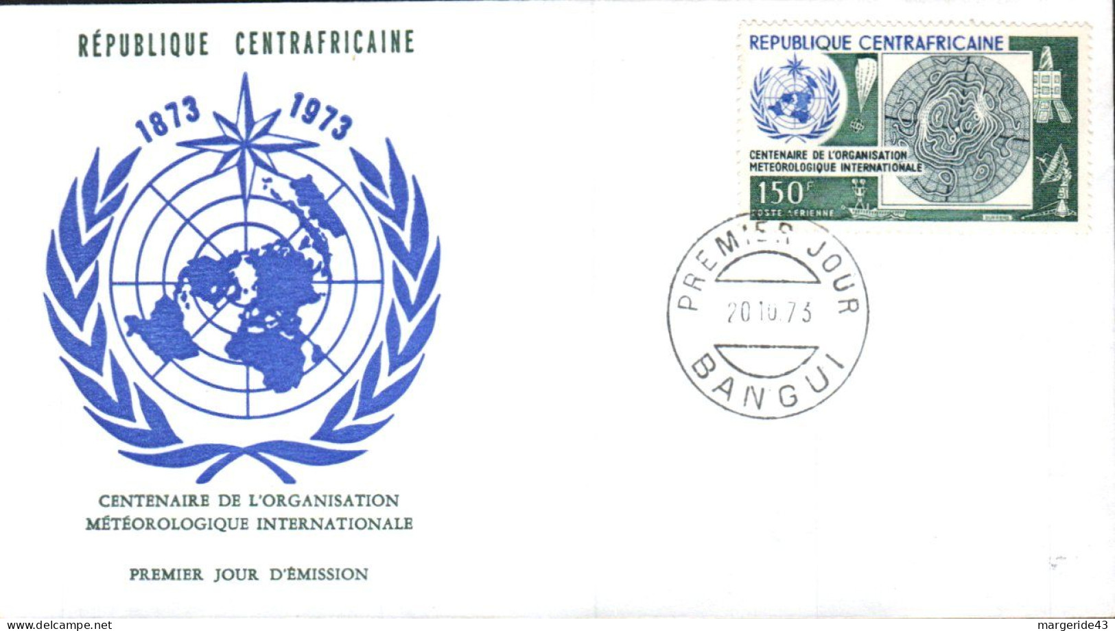 CENTRAFRIQUE FDC 1973 CENTENAIRE ORGANISATION METEOROLOGIE MONDIALE - Zentralafrik. Republik