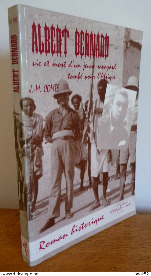 ALBERT BERNARD, Vie Et Mort D'un JEUNE SAVOYARD Tombé Pour L'AFRIQUE  Par Jean-Maurice Comte - Biographie