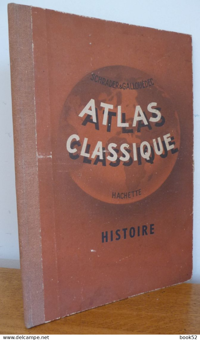 Ancien ATLAS CLASSIQUE D'HISTOIRE (F. SCHRADER Et L. GALLOUEDEC)  20 CARTES - 1901-1940