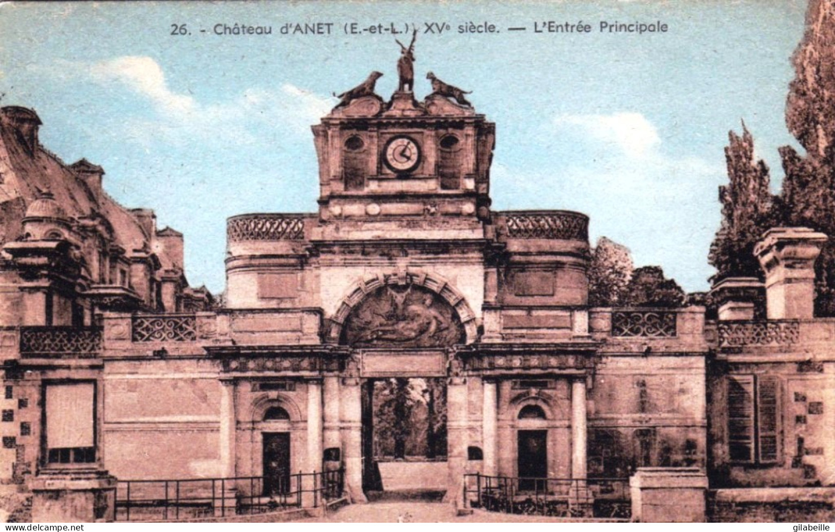 28 - Chateau D'ANET - L'entrée Principale - Anet