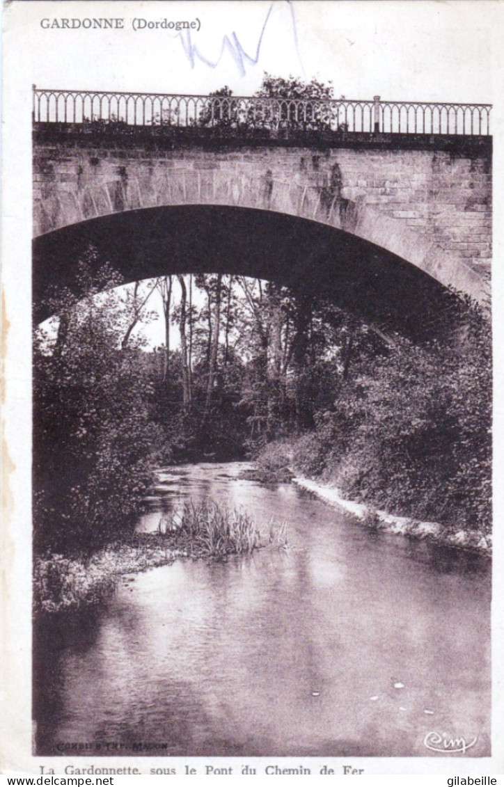 24 -  GARDONNE - La Gardonnette Sous Le Pont Du Chemin De Fer - Sonstige & Ohne Zuordnung