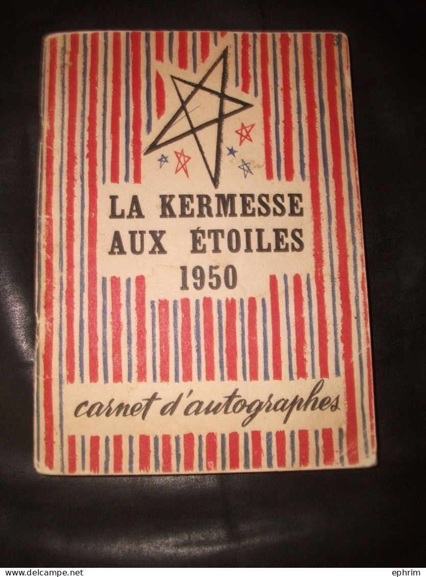 La Kermesse Aux Etoiles 1950 Carnet D'Autographes Autographe Acteur Stan Laurel Serge Reggiani Lucy May Veronica Bell... - Autres & Non Classés