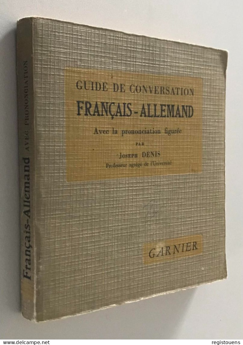 Guide De Conversation Français- Allemand. Avec La Prononciation Figurée DENIS Joseph Edité Par Garnier, 1941 - Other & Unclassified