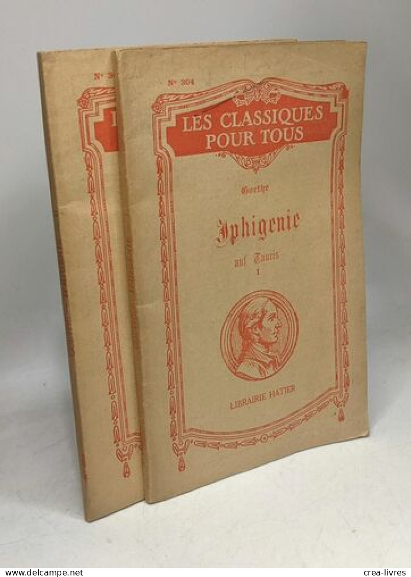 Iphigenie Auf Tauris - Les Classiques Pour Tous - TOMES 1 & 2 - Notice Et Notes Par A. Senac - Autres & Non Classés