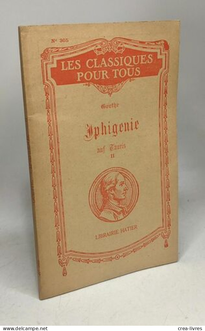 Iphigenie Auf Tauris - Les Classiques Pour Tous - TOMES 1 & 2 - Notice Et Notes Par A. Senac - Other & Unclassified