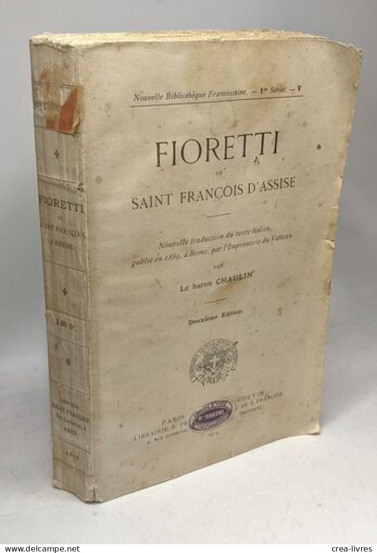Fioretti De Saint François D'Assise (nouvelle Traduction Du Texte Italien Publié En 1889 à Rome Par L'Imprimerie Du Vati - Otros & Sin Clasificación