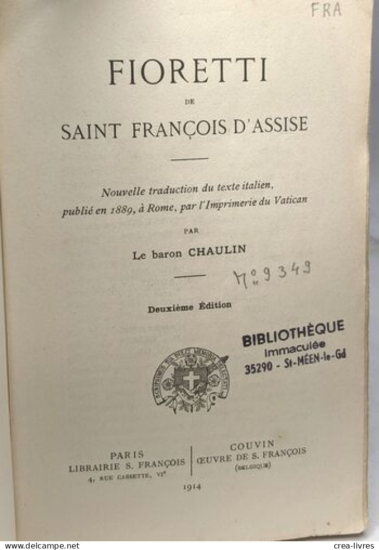 Fioretti De Saint François D'Assise (nouvelle Traduction Du Texte Italien Publié En 1889 à Rome Par L'Imprimerie Du Vati - Sonstige & Ohne Zuordnung