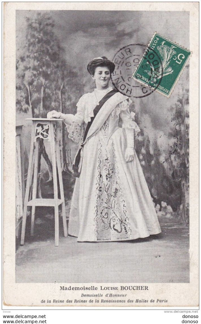 1908 FEMME Louise Boucher, Demoiselle D'honneur De La Reine Des Reines De La Renaissance Des Halles CPA Circulé - Mujeres