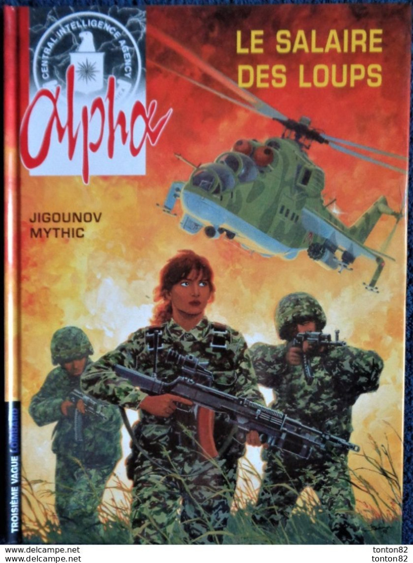 Jigounov / Mythic - CIA - ALPHA - 3 - Le Salaire Des Loups - Éditions : Troisième Vague / Lombard - ( 03 - 1999 ) . - Alpha
