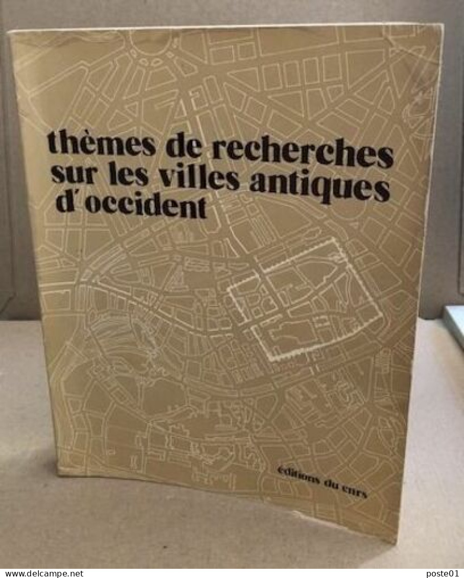 Thèmes De Recherches Sur Les Villes Antiques D'Occident. Strasbourg 1er-4 Octobre 1971. Colloque Internationaux Du C.N.R - Archeologie