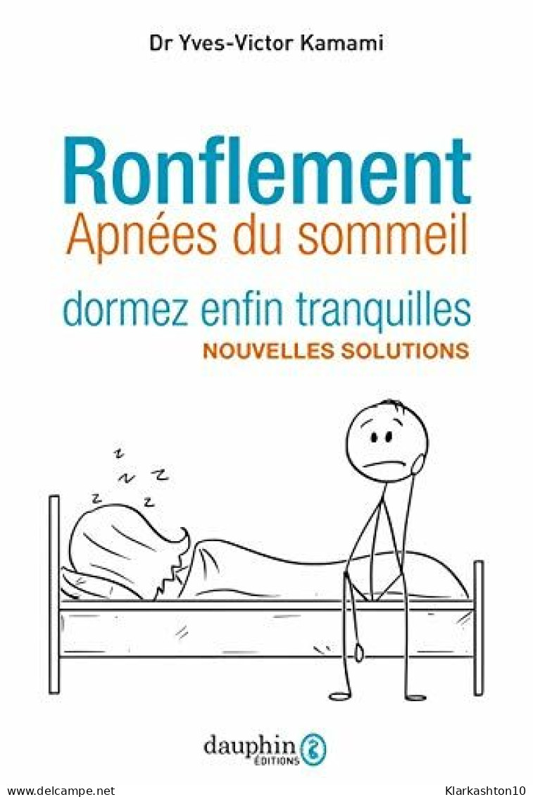 Ronflement Dormez Enfin Tranquilles: Solutions Nouvelles - Other & Unclassified