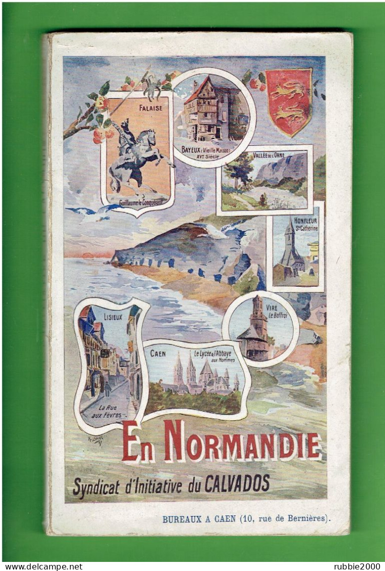 CALVADOS 1907 EN NORMANDIE LIVRET GUIDE DU SYNDICAT D INITIATIVE CAEN VIRE LISIEUX FALAISE BAYEUX HONFLEUR - Normandie