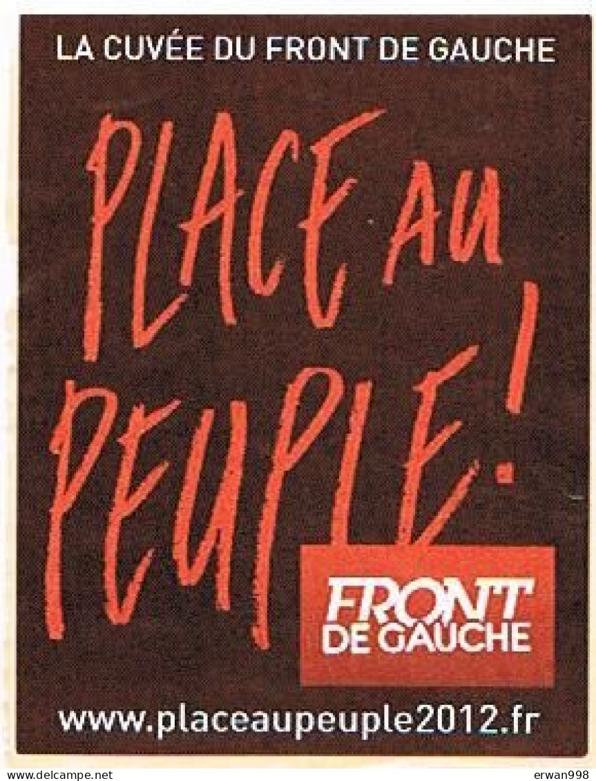 Etiquette De Vin Neuve Autocollante - "la Cuvée Du Front De Gauche"  Place Au Peuple! Elections De 2012 -   (74) - Política (antigua Y Nueva)