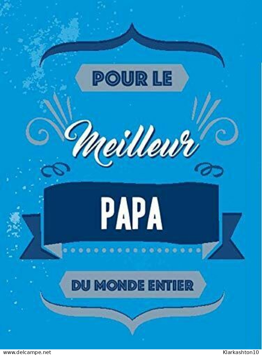 Pour Le Meilleur Papa Du Monde Entier - Other & Unclassified