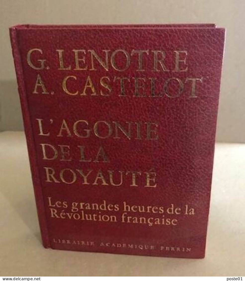 L'agonie De La Royauté (Les Grandes Heures De La Révolution Française) - Geschichte