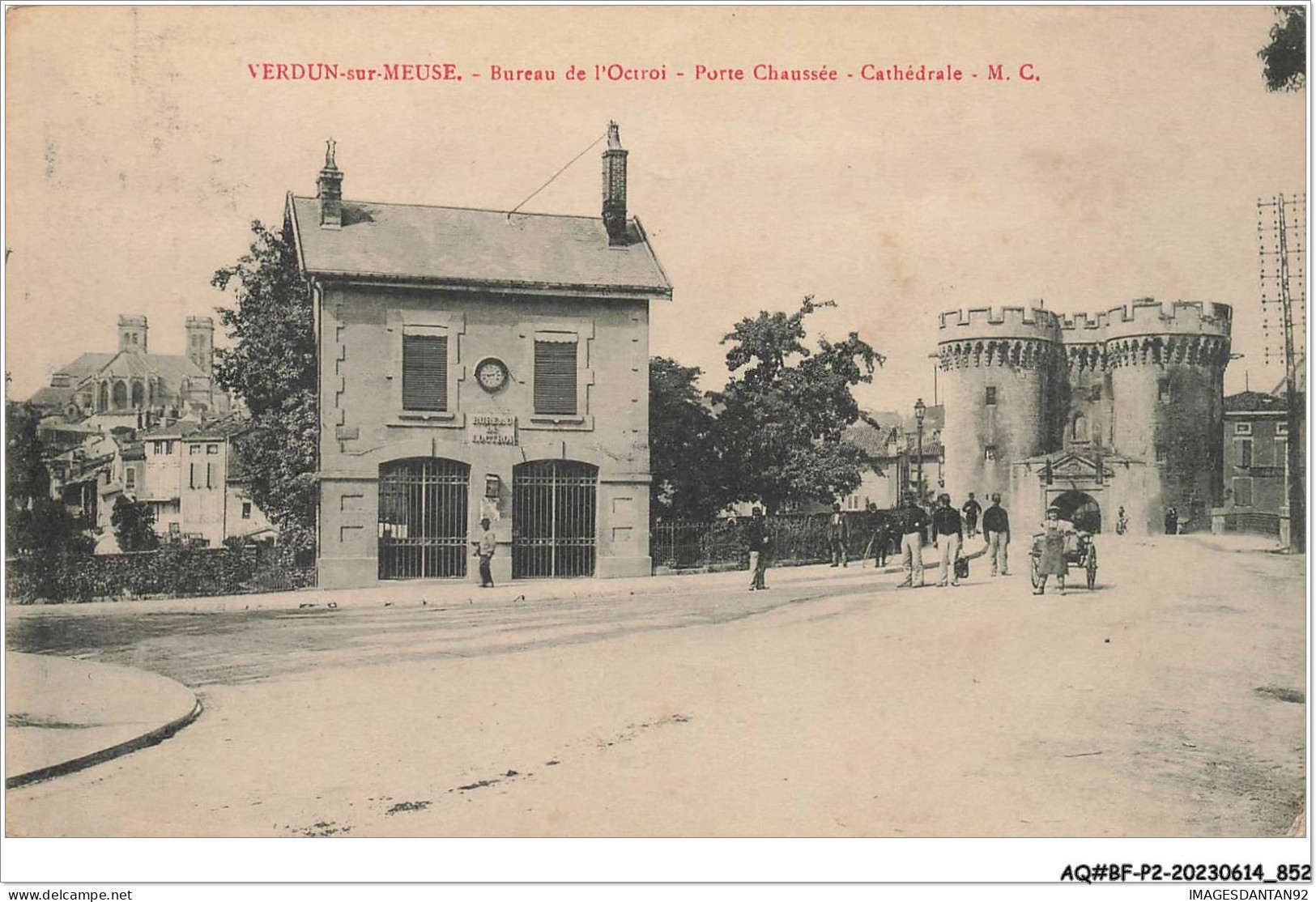 AQ#BFP2-55-0424 - VERDUN-SUR-MEUSE - Bureau De L'Octroi, Porte Chaussée, Cathédrale - Verdun
