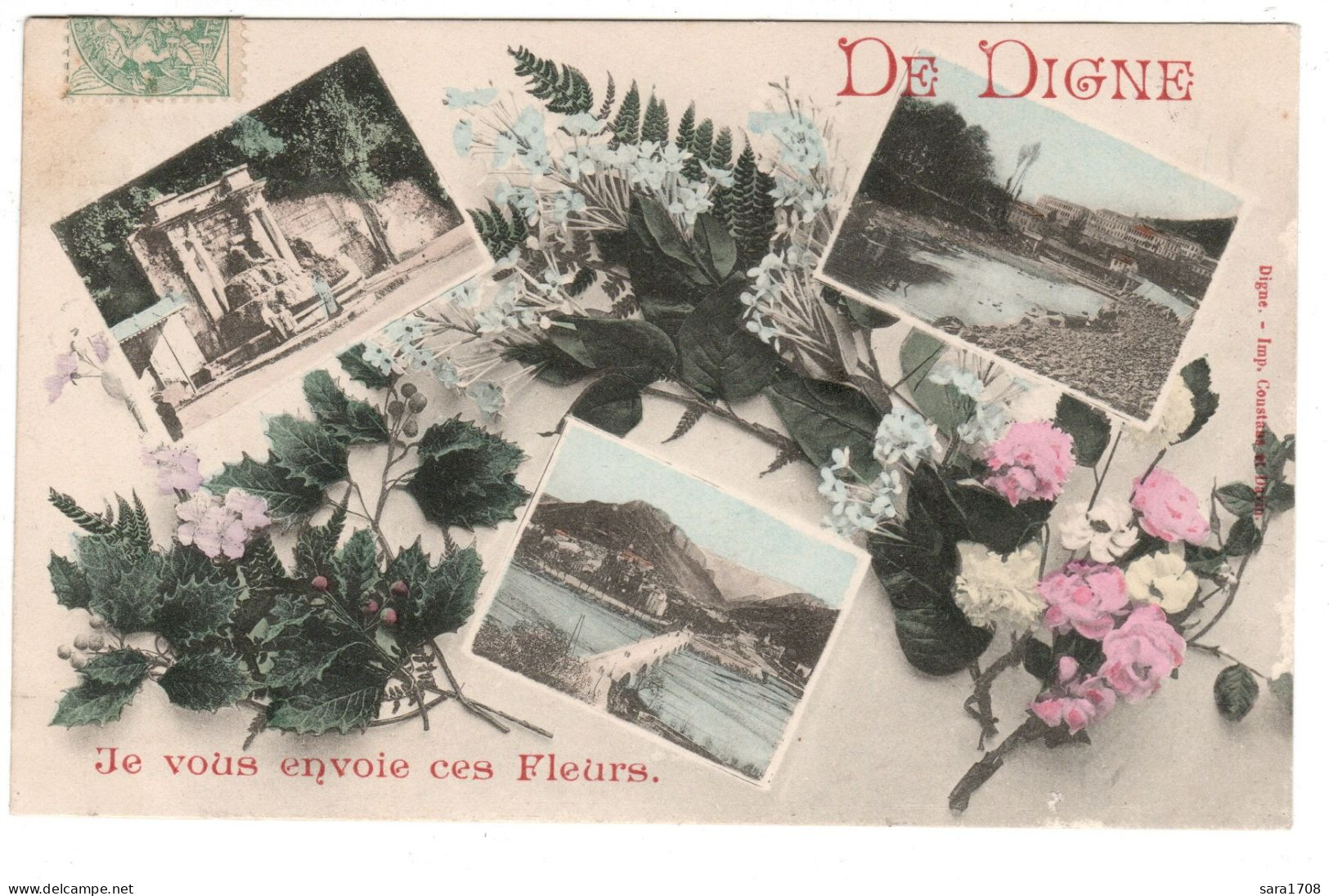 04 DIGNE, De DIGNE, Je Vous Envoie Ces Fleurs, 3 Vues DIFFÉRENTES. Éditeur CONSTANS & DAVIN. 2 SCAN. - Digne