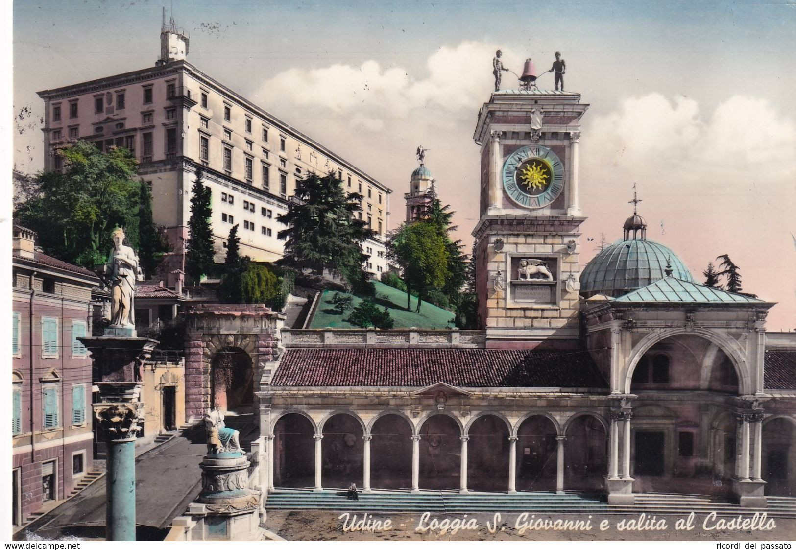 Cartolina Udine - Loggia S.giovanni E Salita Al Castello - Udine