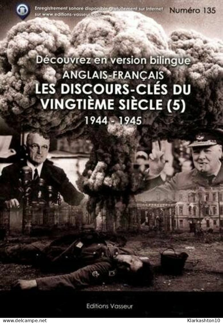 Les Discours-clés Du Vingtième Siècle : Volume 5 1944-1945 - Autres & Non Classés