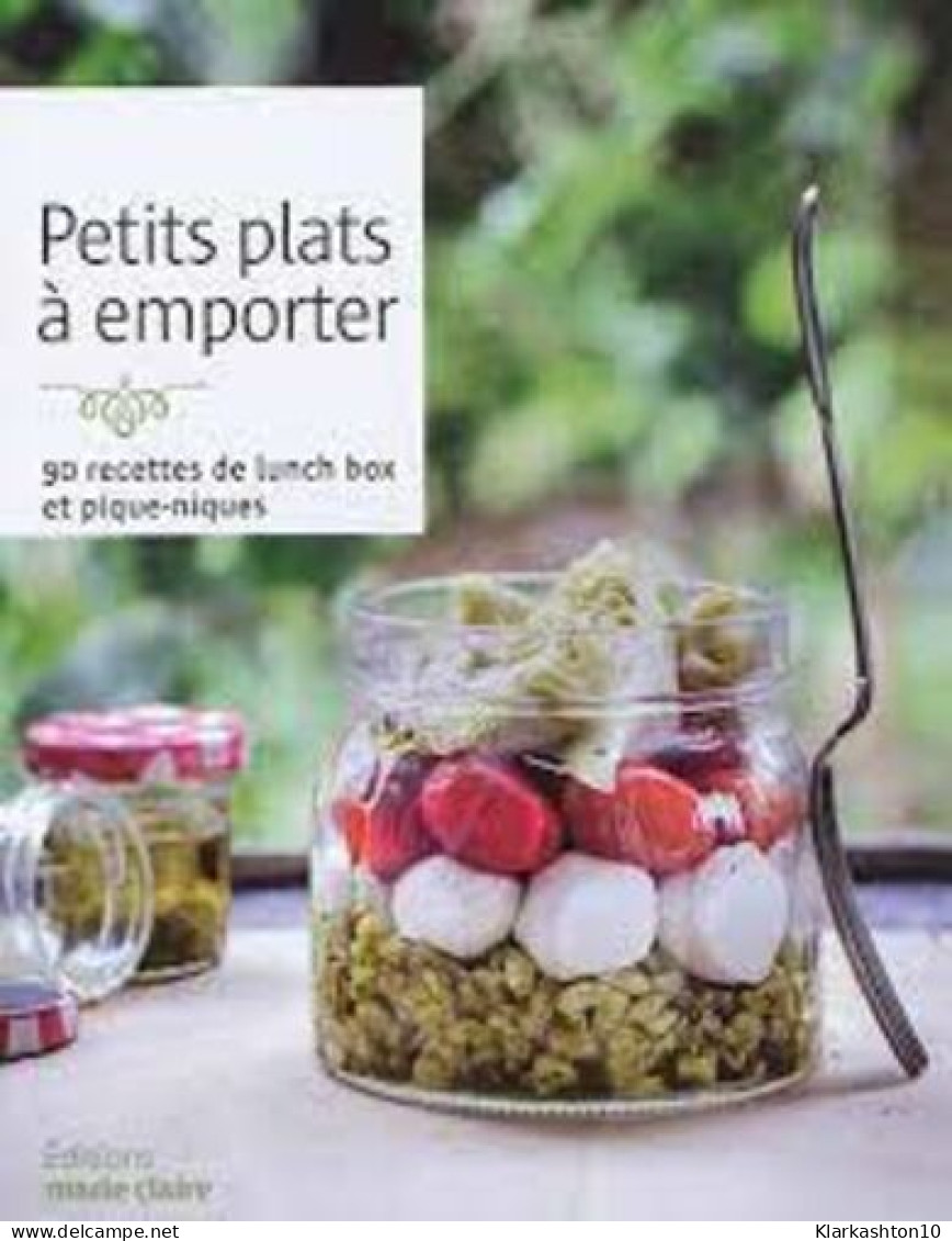 Petits Plats à Emporter - 90 Recettes De Lunch Box Et Pique-niques - Autres & Non Classés