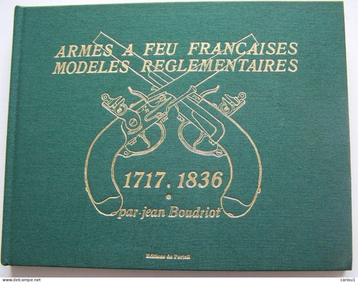 C1  Boudriot ARMES A FEU FRANCAISES 1717 1836 Tome 1 1997 Relie ILLUSTRE - French