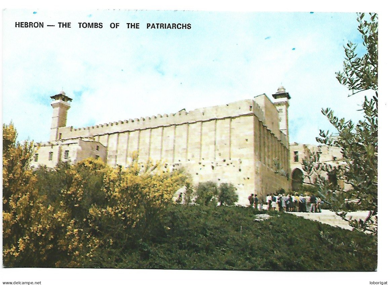 THE TOMBS OF THE PATRIARCHS / LES CAVEAUX DES PATRIARCHS.- HEBRON.- ( CISJORDANIA / PALESTINA ) - Palestina