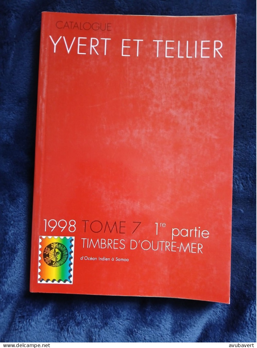 Catalogue De Cotations, 1998, Timbres D Outre- Mer, Tome 7, 1ere Partie - Otros & Sin Clasificación