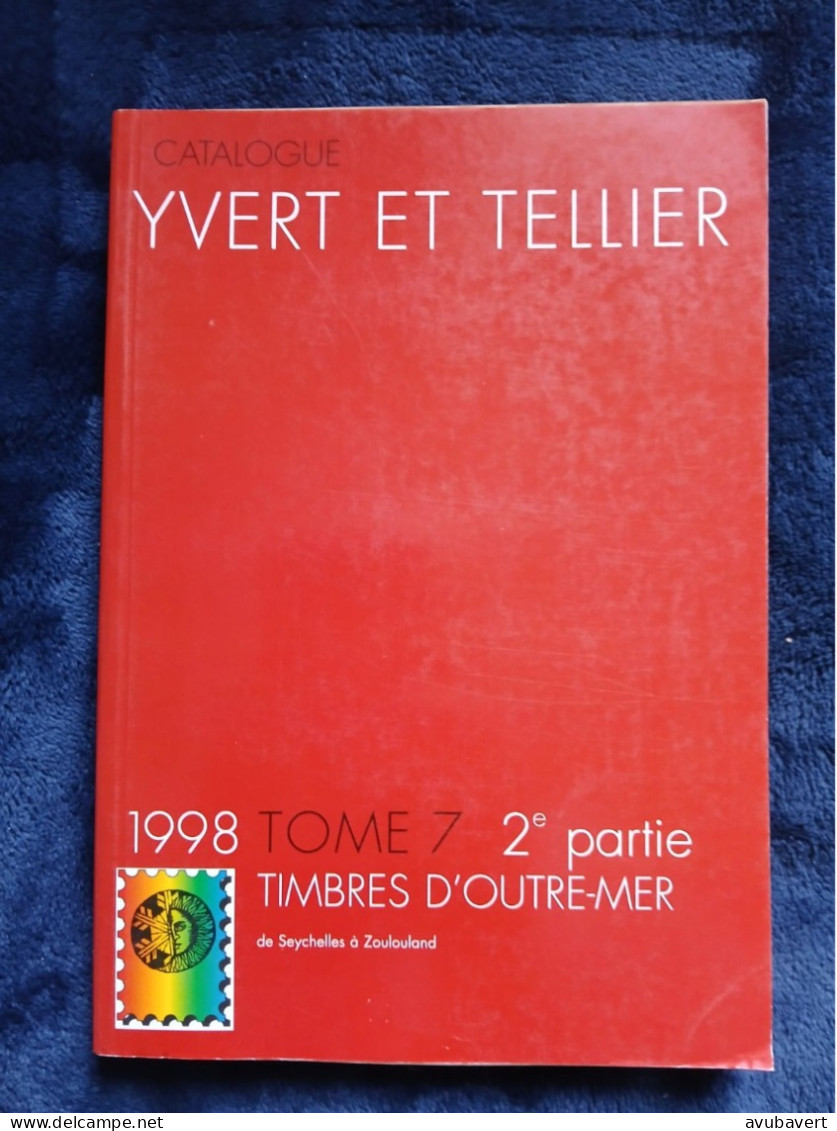 Catalogue De Cotations, 1998, Timbres D Outre- Mer, Tome 7,  2ème Partie - Autres & Non Classés