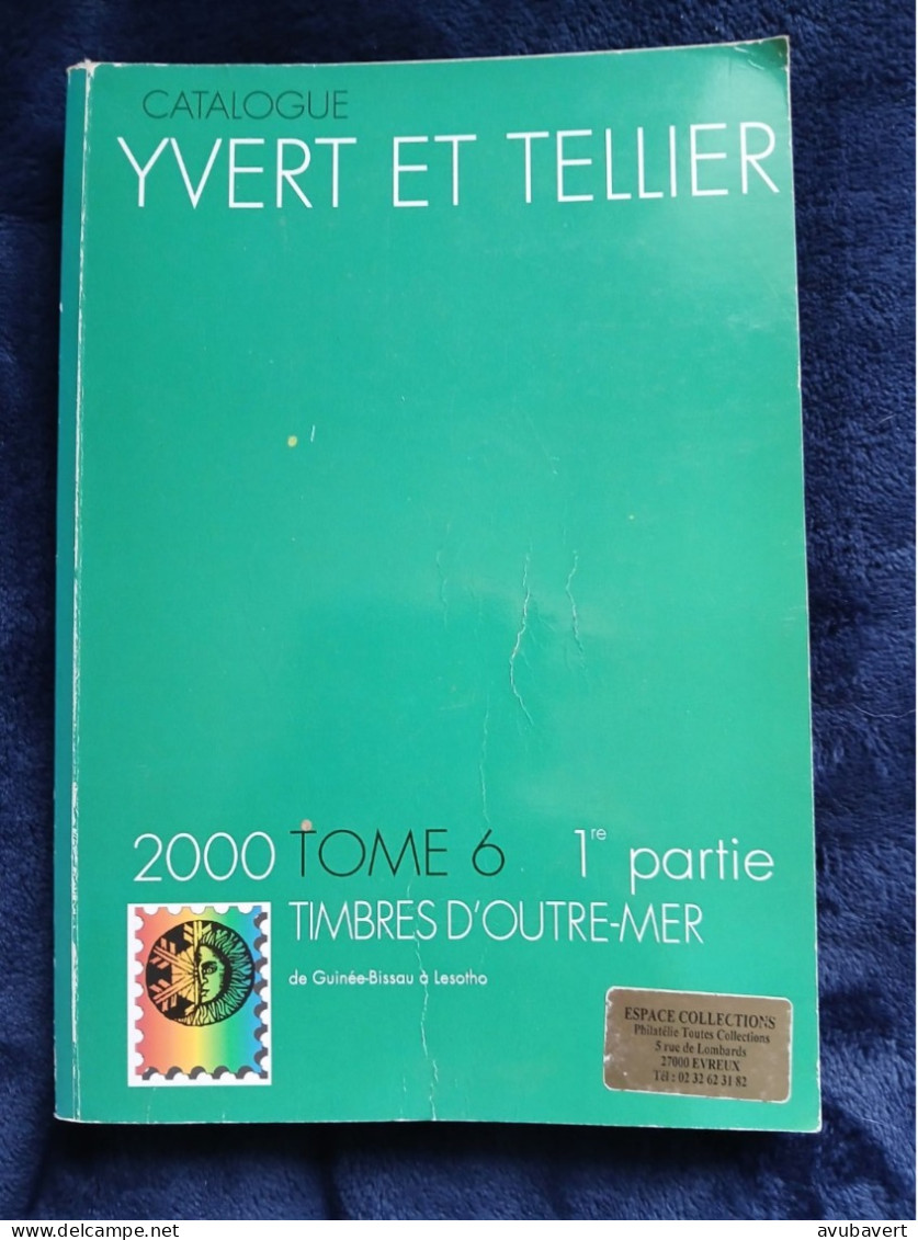 Catalogue De Cotations, 2000, Timbres D Outre- Mer, Tome 6 1ere Partie - Autres & Non Classés