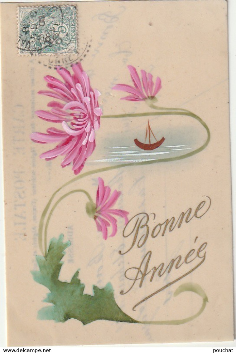 WA 16  - " BONNE ANNEE " - CARTE CELLULOID PEINTE AVEC DAHLIAS ET BATEAU  - 2 SCANS - New Year