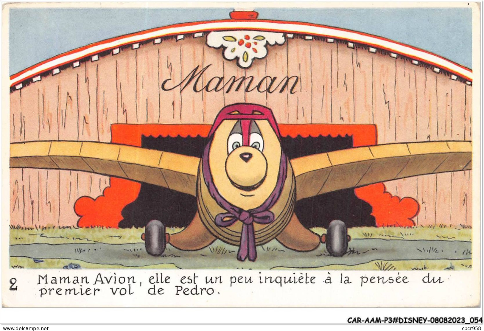 CAR-AAMP3-DISNEY-0237 - Pedro - Maman Avion Elle Est Un Peu Inquiete A La Pensée Du Premier Vol De Pedro - N°2 - Disneyland