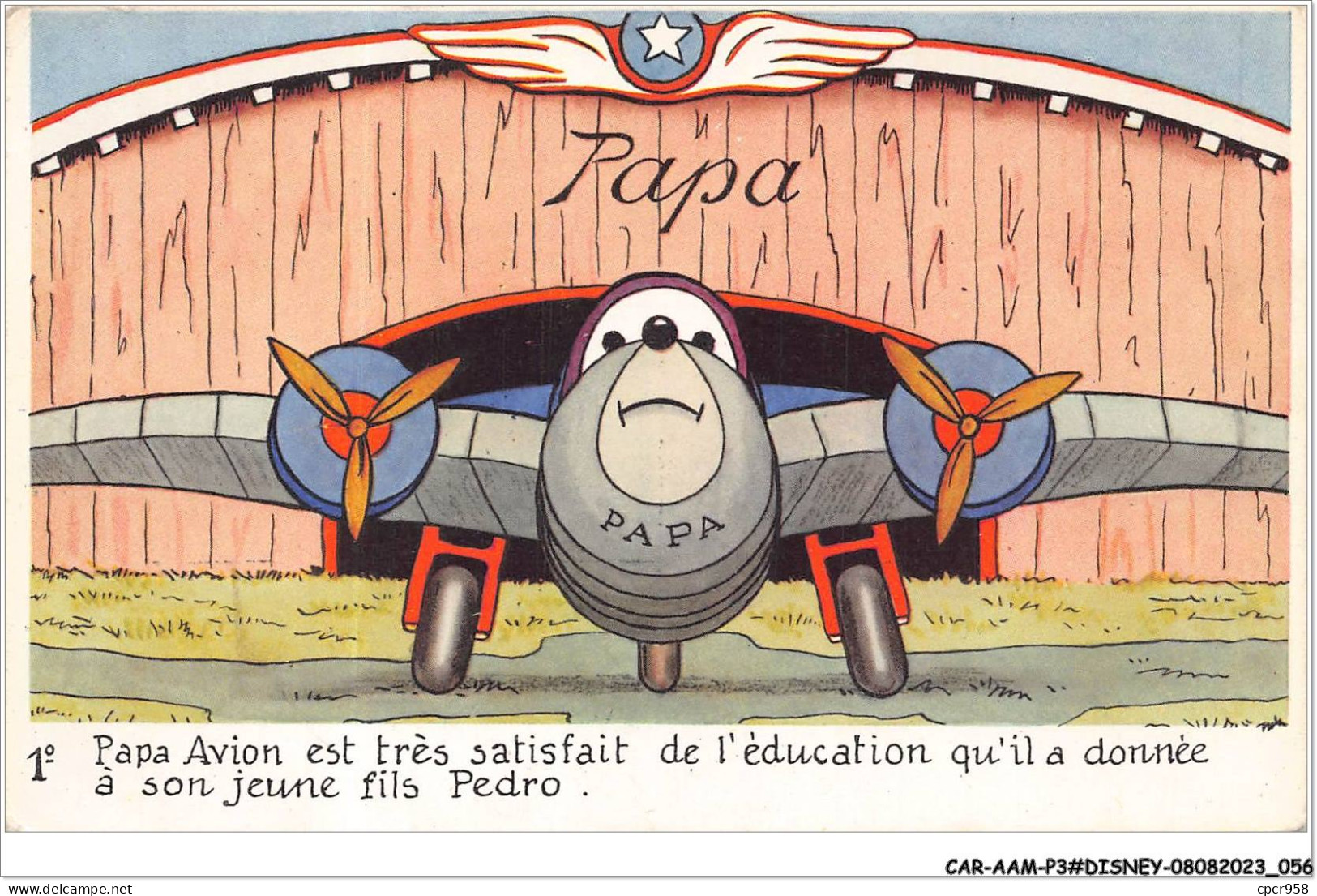 CAR-AAMP3-DISNEY-0238 - Pedro - Papa Avion Est Tres Satisfait De L'éducation Qu'il A Donnée  - N°1 - Disneyland