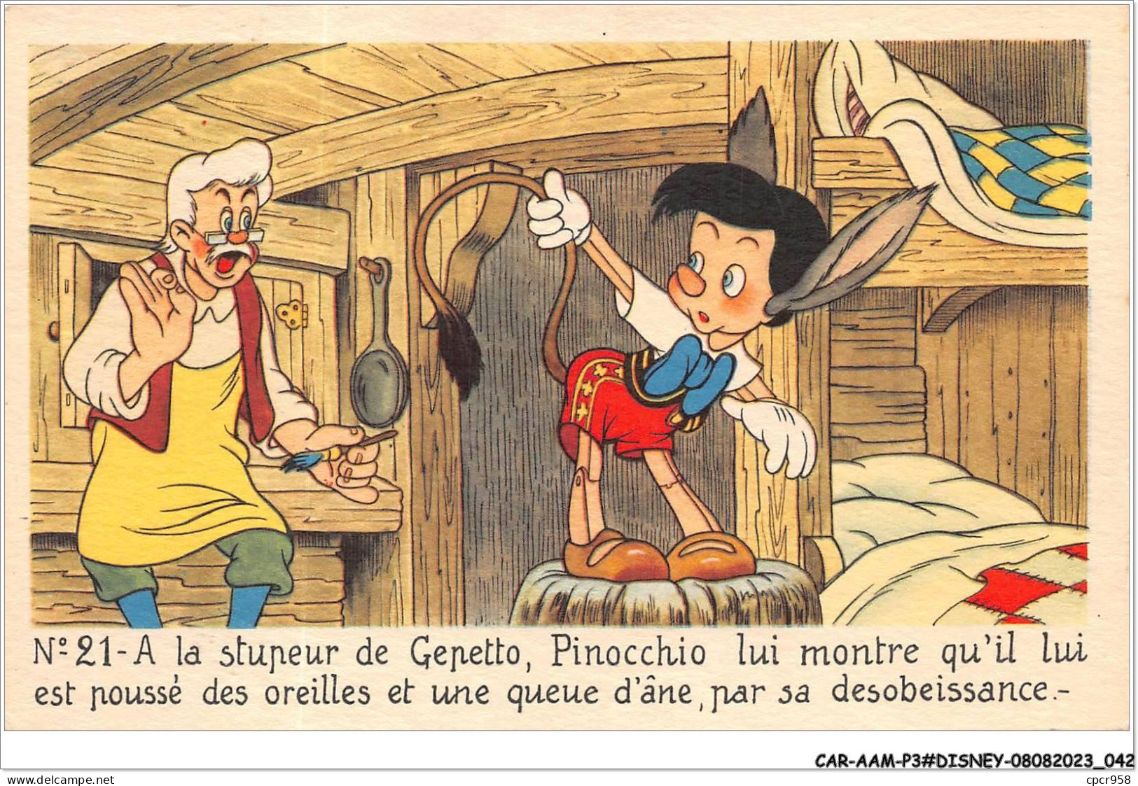 CAR-AAMP3-DISNEY-0231 - Pinocchio - A La Stupeur De Gepetto Pinocchio Lui Montre Qu'il Lui A Poussé Oreillres - N°21 - Disneyland