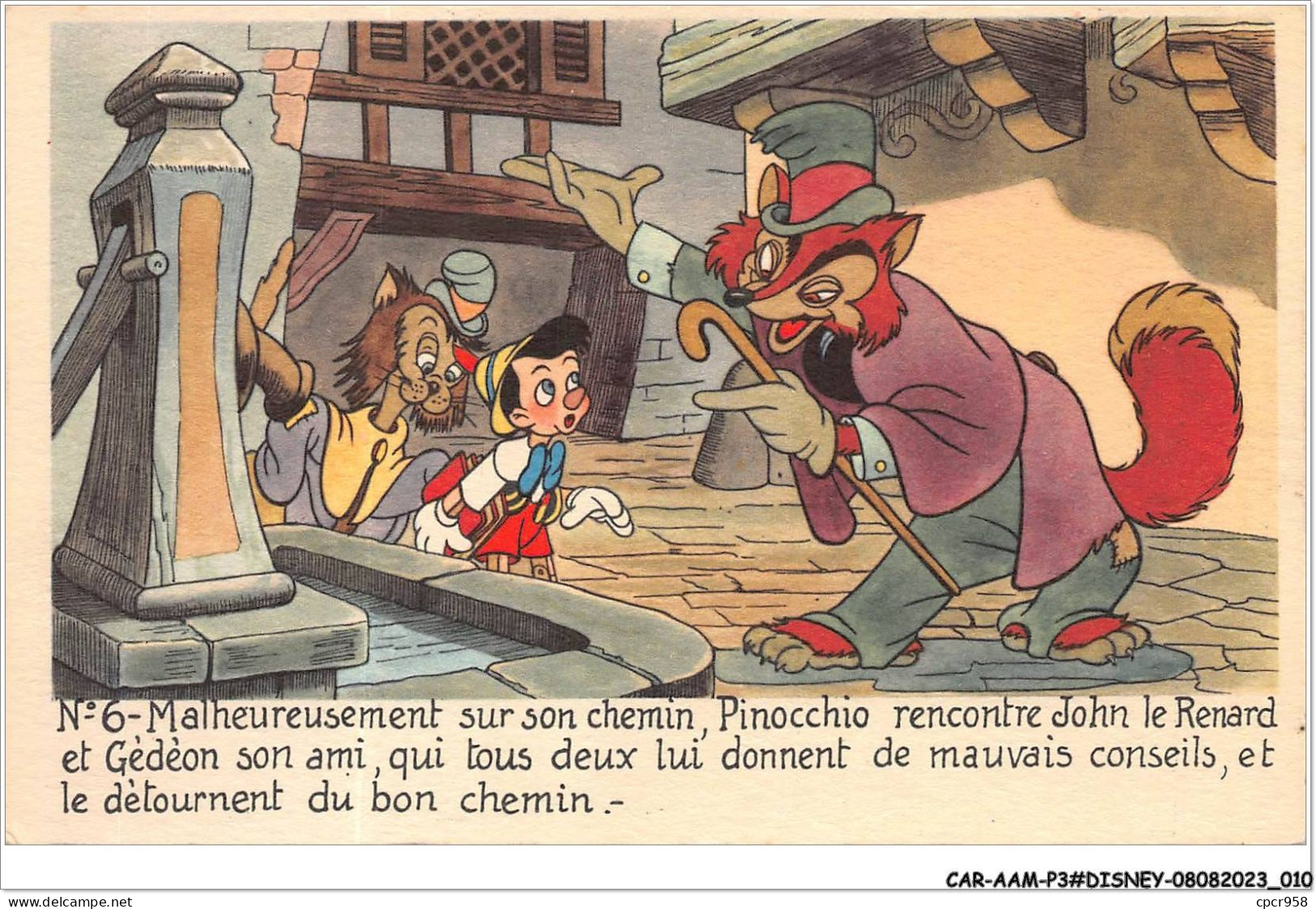 CAR-AAMP3-DISNEY-0215 - Pinocchio - Malheureusement Sur Son Chemin Pinocchio Rencontre John Le Renard Et Gedeon - N°6 - Disneyland
