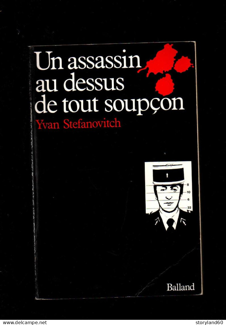 Un Assassin Au-dessus De Tout Soupçon De Yvan Stéfanovitch 2e Tueur De L'oise , Chantilly-montataire-creil , Gendarmerie - Picardie - Nord-Pas-de-Calais