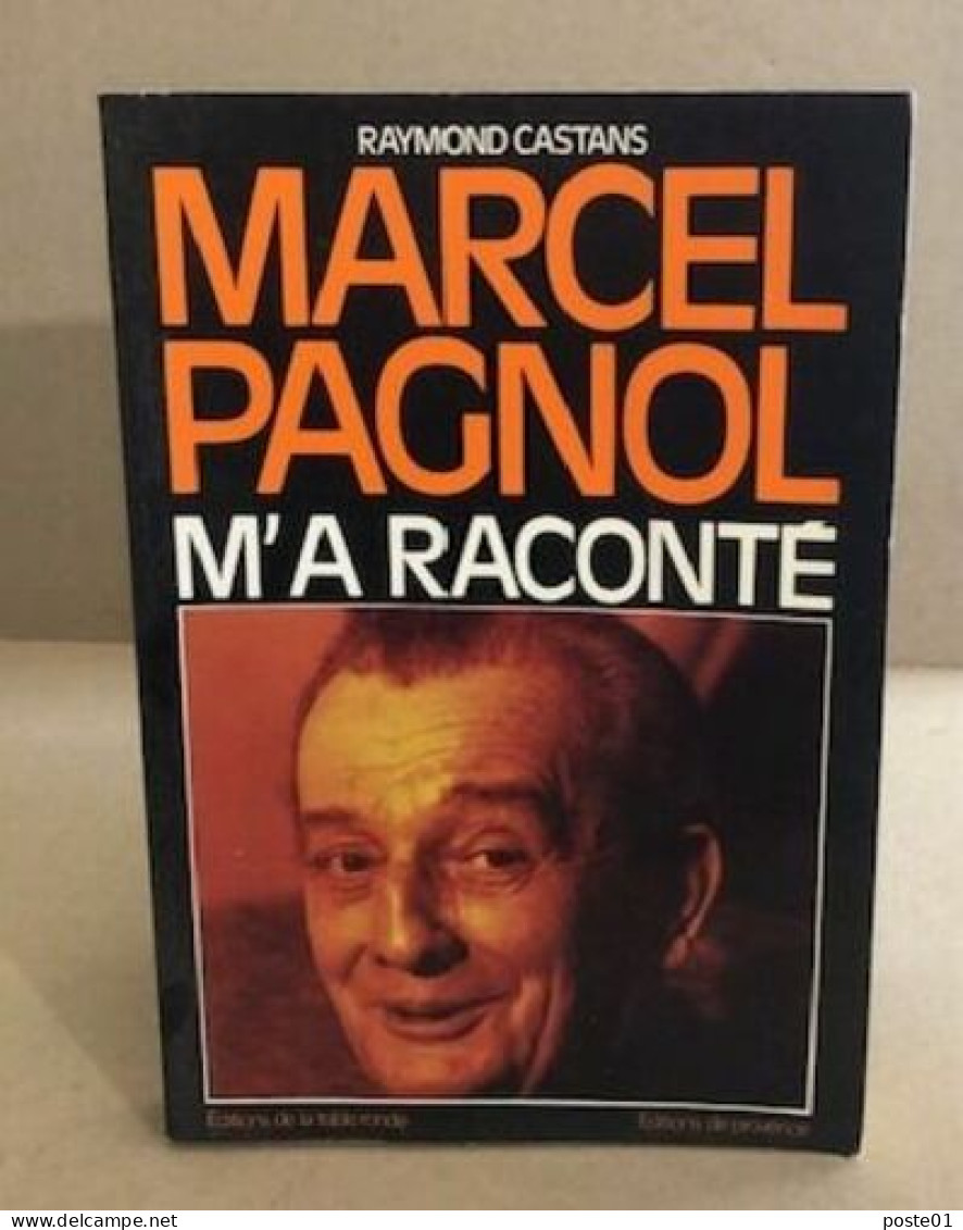 Marcel Pagnol M'a Raconte - Zonder Classificatie