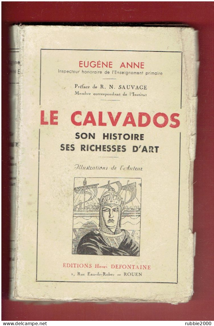 LE CALVADOS SON HISTOIRE SES RICHESSES D ART 1942 EUGENE ANNE EDITIONS HENRI DEFONTAINE A ROUEN - Normandië